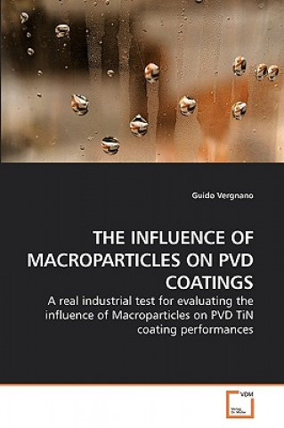 Carte Influence of Macroparticles on Pvd Coatings Guido Vergnano