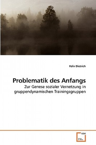 Knjiga Problematik des Anfangs Felix Dietrich