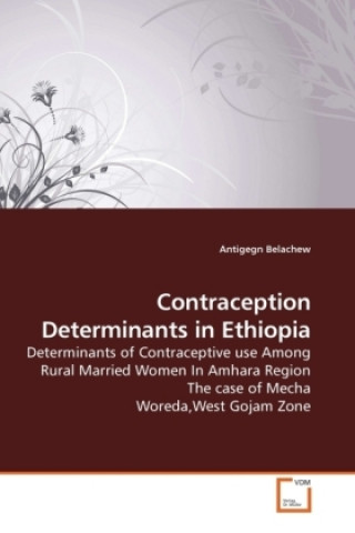 Książka Contraception Determinants in Ethiopia Antigegn Belachew