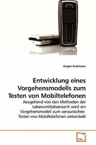 Buch Entwicklung eines Vorgehensmodells zum Testen von Mobiltelefonen Jürgen Guttmann