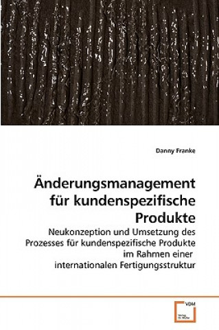 Kniha AEnderungsmanagement fur kundenspezifische Produkte Danny Franke