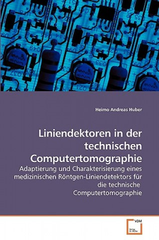 Kniha Liniendektoren in der technischen Computertomographie Heimo Andreas Huber