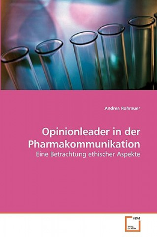 Könyv Opinionleader in der Pharmakommunikation Andrea Rohrauer