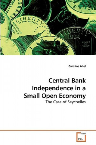 Książka Central Bank Independence in a Small Open Economy Caroline Abel