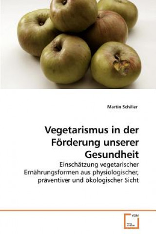 Carte Vegetarismus in der Foerderung unserer Gesundheit Martin Schiller