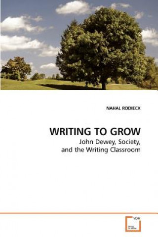 Kniha Writing to Grow Nahal Rodieck