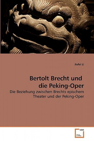 Könyv Bertolt Brecht und die Peking-Oper Jiefei Li