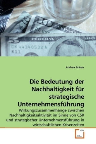 Książka Die Bedeutung der Nachhaltigkeit für strategische Unternehmensführung Andrea Bräuer