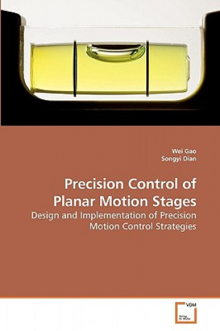 Kniha Precision Control of Planar Motion Stages Wei Gao