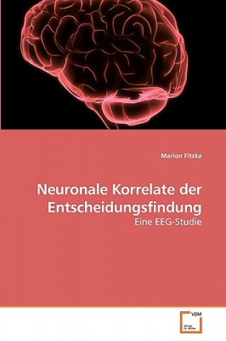 Książka Neuronale Korrelate der Entscheidungsfindung Marion Fitzka