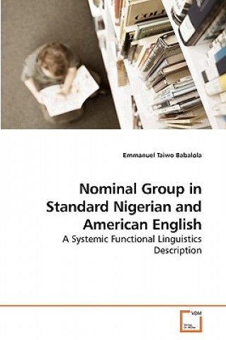 Könyv Nominal Group in Standard Nigerian and American English Emmanuel T. Babalola