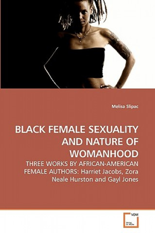 Libro Black Female Sexuality and Nature of Womanhood Melisa Slipac