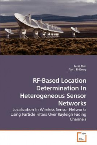 Book RF-Based Location Determination In Heterogeneous Sensor Networks Sabit Ekin