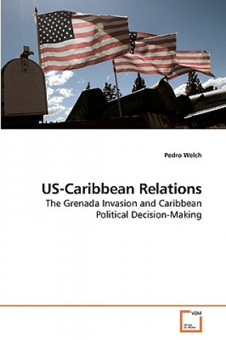 Книга US-Caribbean Relations Pedro Welch