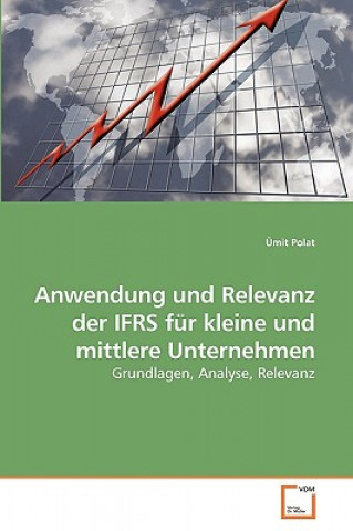 Knjiga Anwendung und Relevanz der IFRS fur kleine und mittlere Unternehmen Ümit Polat