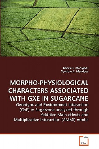 Book Morpho-Physiological Characters Associated with Gxe in Sugarcane Norvie L. Manigbas