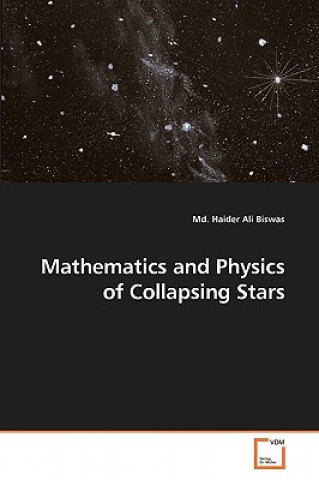 Könyv Mathematics and Physics of Collapsing Stars Md. Haider Ali Biswas