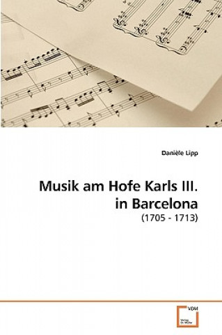 Könyv Musik am Hofe Karls III. in Barcelona Daniele Lipp