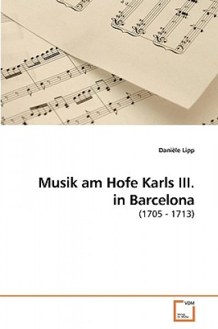 Libro Musik am Hofe Karls III. in Barcelona Daniele Lipp