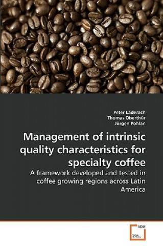 Kniha Management of intrinsic quality characteristics for specialty coffee Peter Läderach