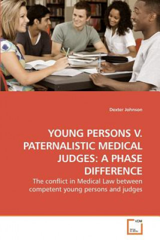 Kniha Young Persons V. Paternalistic Medical Judges Dexter Johnson