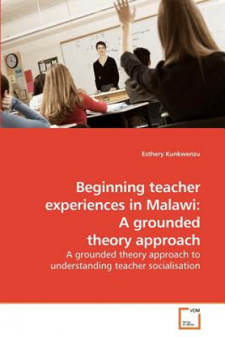 Książka Beginning teacher experiences in Malawi Esthery Kunkwenzu