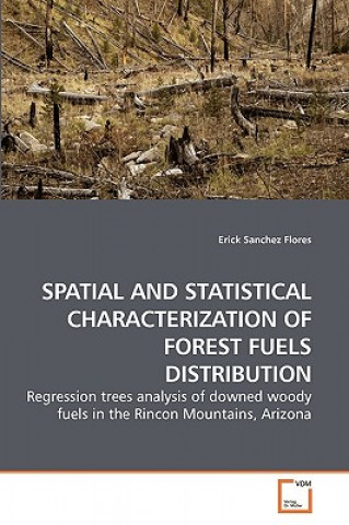 Carte Spatial and Statistical Characterization of Forest Fuels Distribution Erick Sanchez Flores