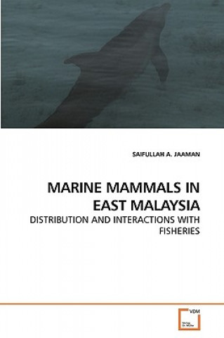 Könyv Marine Mammals in East Malaysia Saifullah A. Jaaman