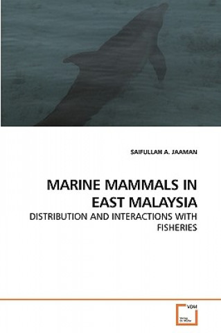 Knjiga Marine Mammals in East Malaysia Saifullah A. Jaaman