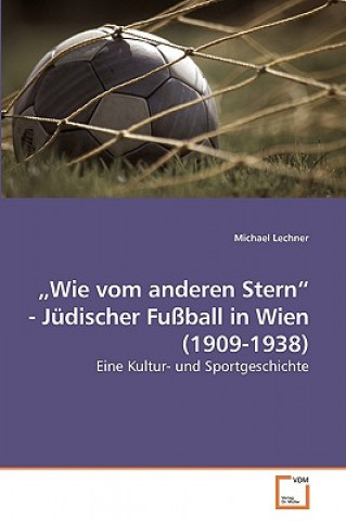 Carte "Wie vom anderen Stern - Judischer Fussball in Wien (1909-1938) Michael Lechner