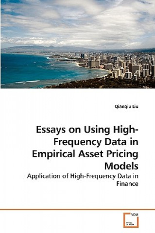 Könyv Essays on Using High-Frequency Data in Empirical Asset Pricing Models Qianqiu Liu