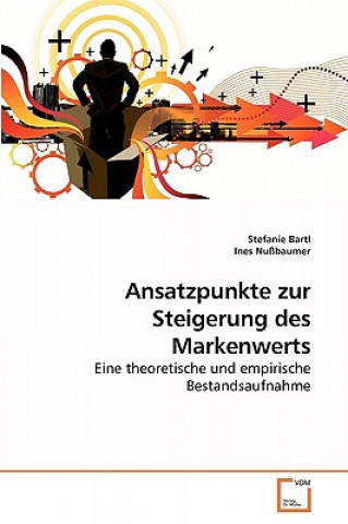 Book Ansatzpunkte zur Steigerung des Markenwerts Stefanie Bartl