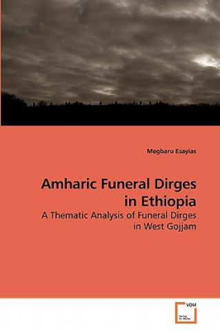 Książka Project of megbaru Amharic Funeral Dirges in Ethiopia Megbaru Esayias