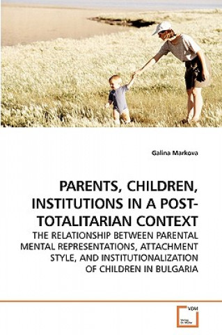 Книга Parents, Children, Institutions in a Post-Totalitarian Context Galina Markova