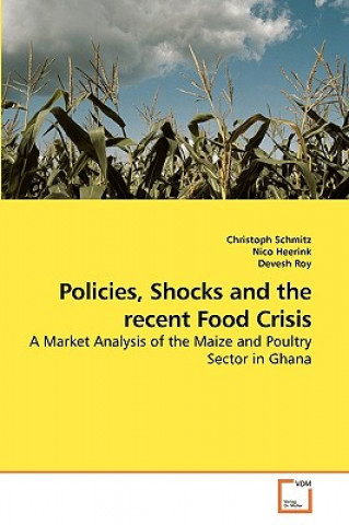 Buch Policies, Shocks and the recent Food Crisis Christoph Schmitz