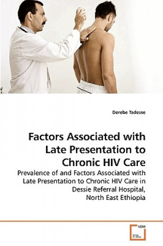 Carte Factors Associated with Late Presentation to Chronic HIV Care Derebe Tadesse