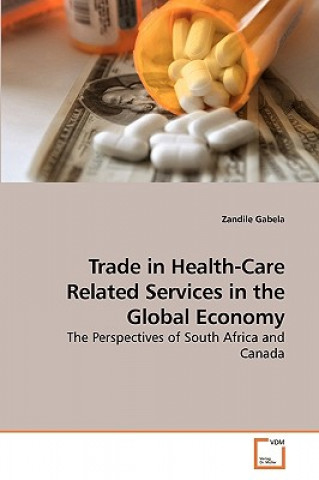 Książka Trade in Health-Care Related Services in the Global Economy Zandile Gabela