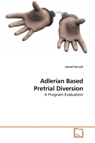 Könyv Adlerian Based Pretrial Diversion Jeanell Norvell