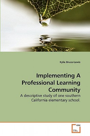 Knjiga Implementing A Professional Learning Community Kylie Bruce-Lewis