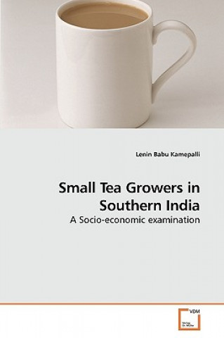 Könyv Small Tea Growers in Southern India Lenin Babu Kamepalli