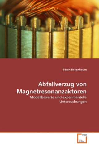 Kniha Abfallverzug von Magnetresonanzaktoren Sören Rosenbaum