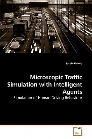 Carte Microscopic Traffic Simulation with Intelligent Agents Sarah Blatnig