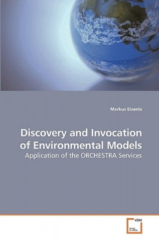 Carte Discovery and Invocation of Environmental Models Markus Eisenla