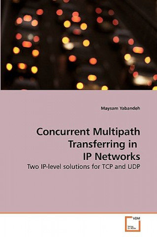 Könyv Concurrent Multipath Transferring in IP Networks Maysam Yabandeh