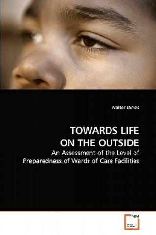 Carte Towards Life on the Outside Walter James