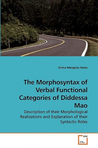 Knjiga Morphosyntax of Verbal Functional Categories of Diddessa Mao Girma Mengistu Desta