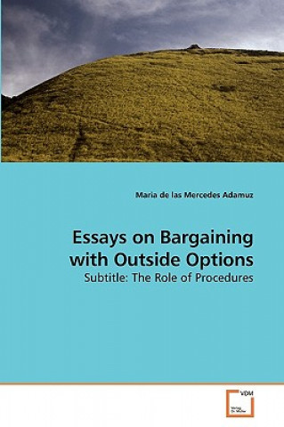 Kniha Essays on Bargaining with Outside Options Maria de las Mercedes Adamuz