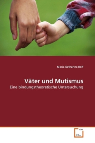 Könyv Väter und Mutismus Maria-Katharina Rolf