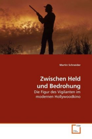 Book Zwischen Held und Bedrohung Martin Schneider