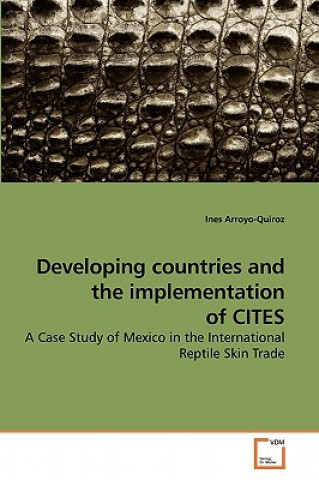 Kniha Developing countries and the implementation of CITES Ines Arroyo-Quiroz